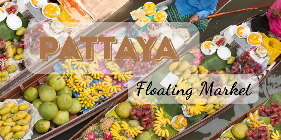 Top 7 trải nghiệm thú vị khi đến chợ nổi Pattaya tại Thái Lan