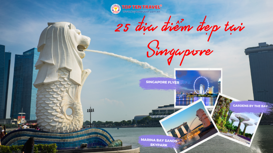 25+ địa điểm tuyệt vời cho một kỳ nghỉ hè tại Singapore