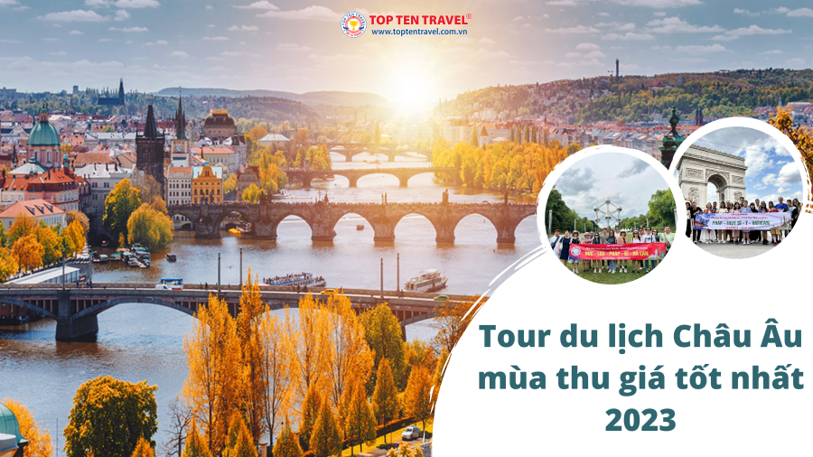 Tổng hợp tour du lịch Châu Âu mùa thu giá tốt nhất thị trường 2023