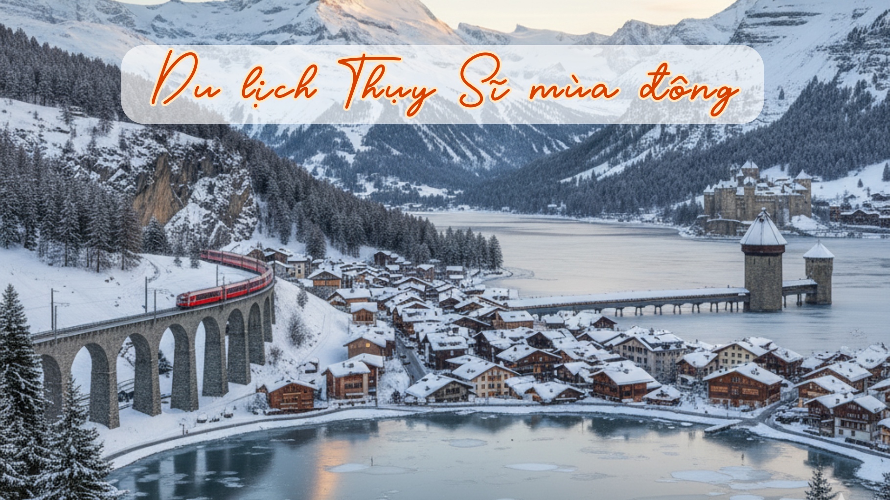 Du lịch Thụy Sĩ mùa đông có gì đẹp?