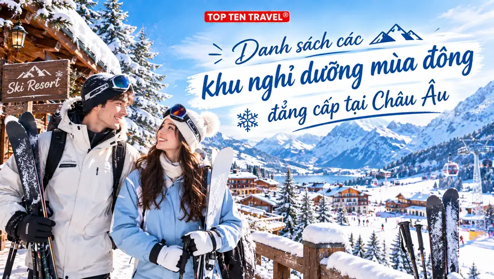 Danh sách các khu nghỉ dưỡng mùa đông đẳng cấp tại Châu Âu