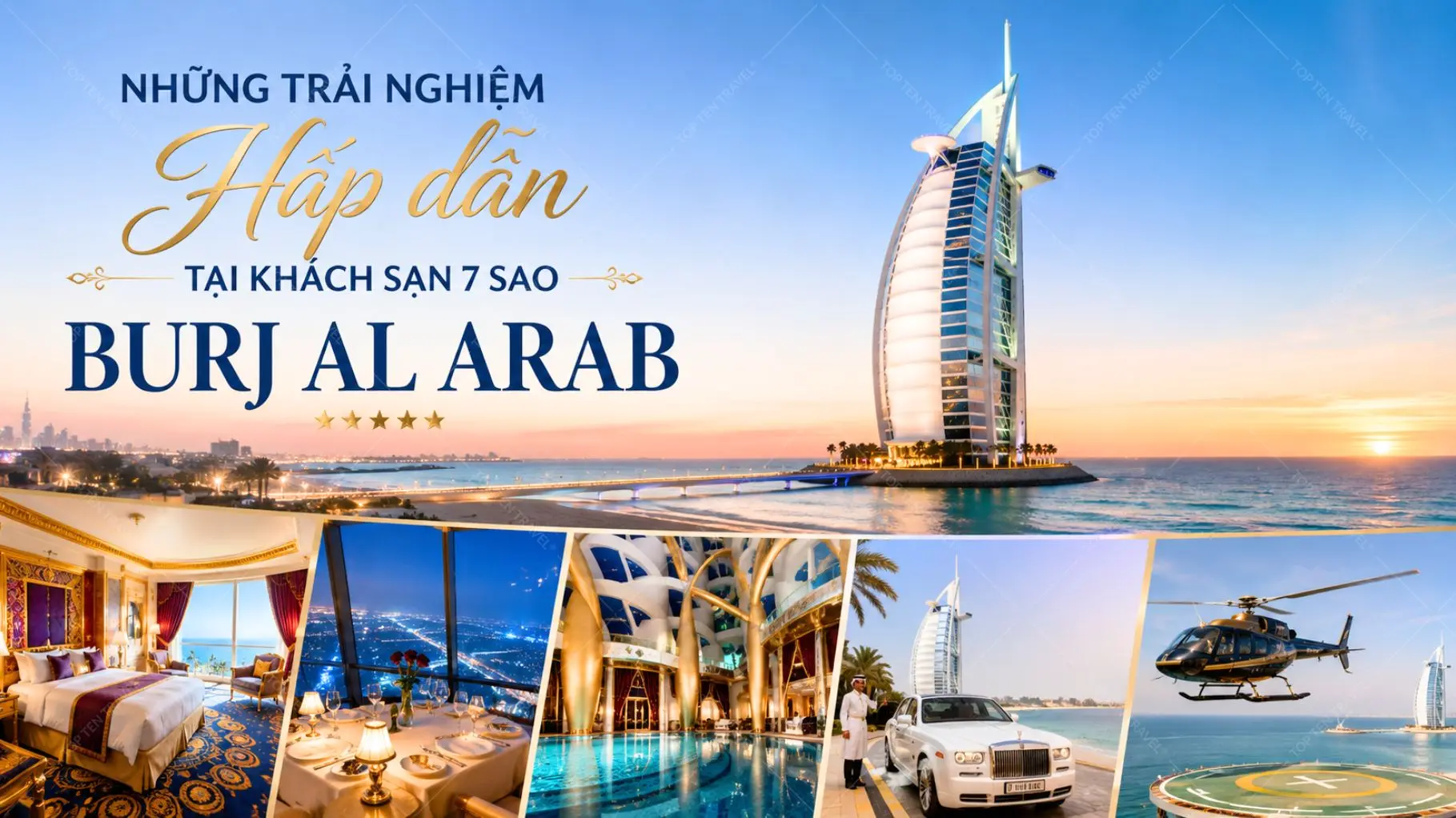Những trải nghiệm hấp dẫn tại khách sạn 7 sao Burj Al Arab