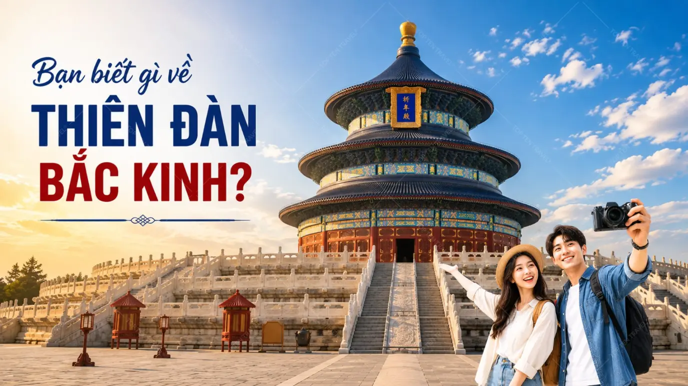 Bạn biết gì về Thiên Đàn Bắc Kinh – Thánh địa tế trời 600 năm tuổi?