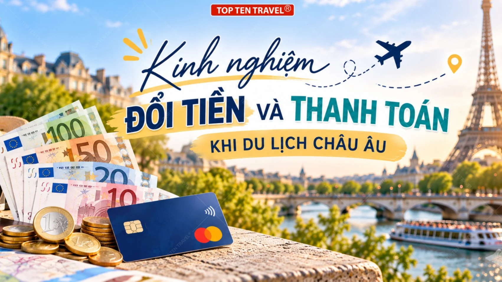 Kinh nghiệm đổi tiền và thanh toán khi Du Lịch Châu Âu mới nhất 2026