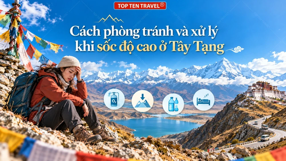 Cách phòng tránh và xử lý khi sốc độ cao ở Tây Tạng