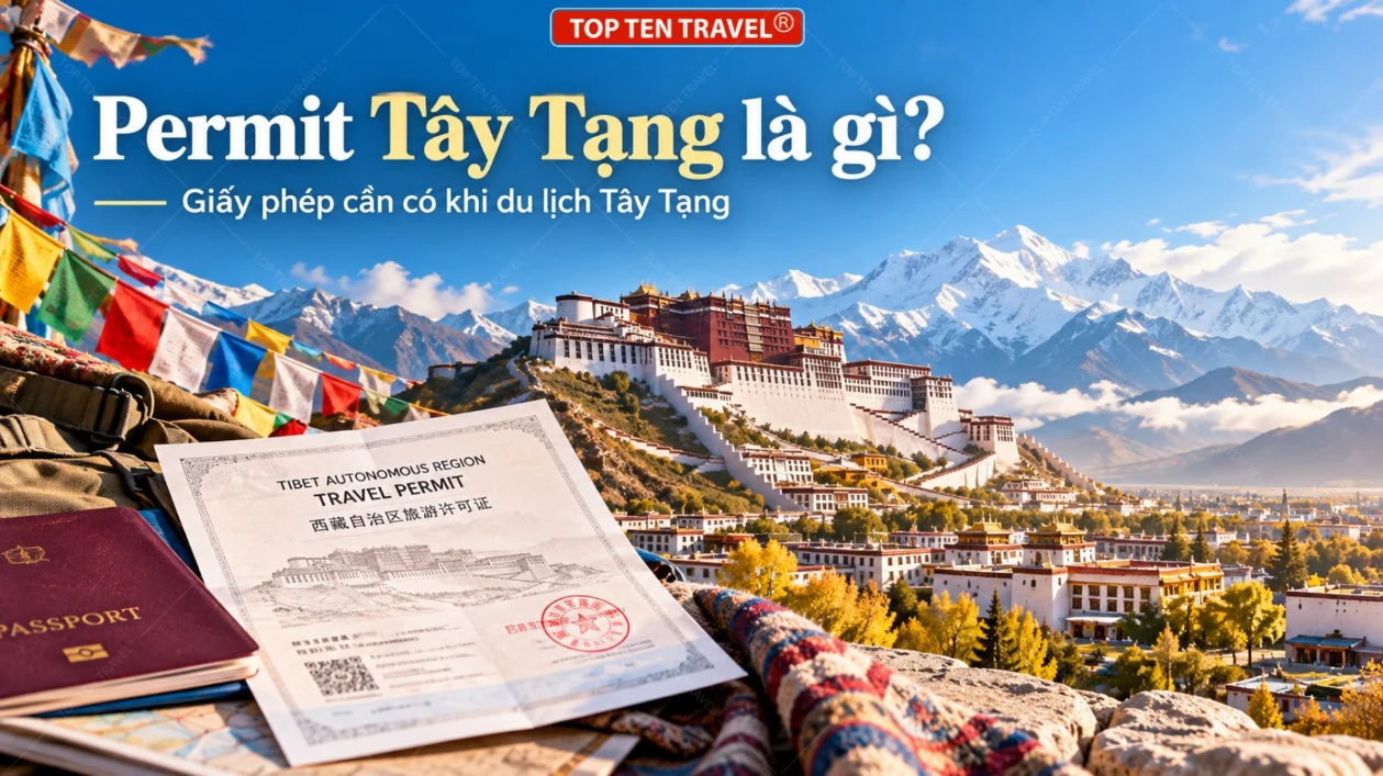 Permit Tây Tạng là gì? Thủ tục, giấy tờ và những lưu ý mới nhất