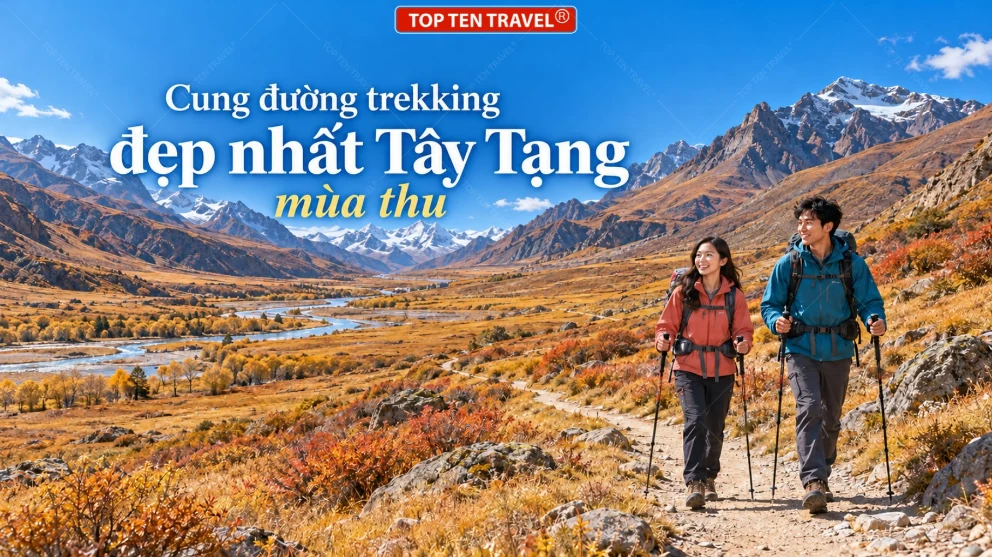 Những cung đường trekking đẹp nhất Tây Tạng mùa thu