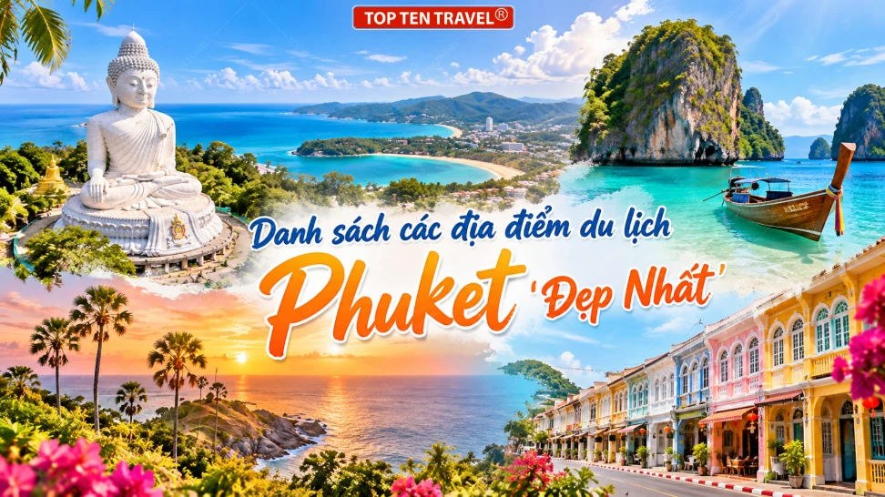 Top 10 địa điểm du lịch Phuket đẹp nhất không nên bỏ lỡ