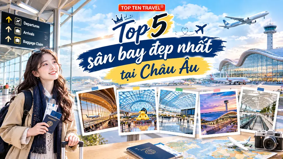 Top 5 sân bay đẹp nhất tại Châu Âu