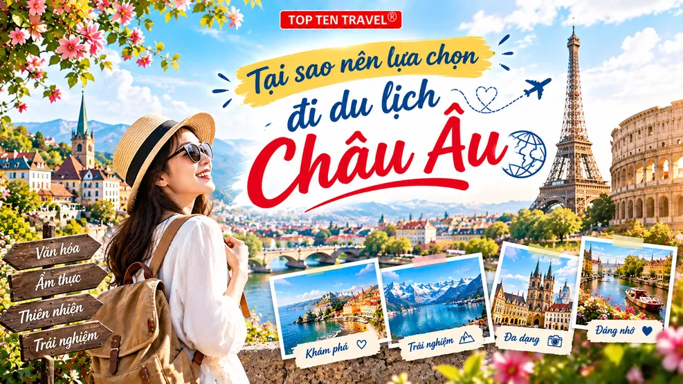 Tại sao nên lựa chọn đi du lịch Châu Âu