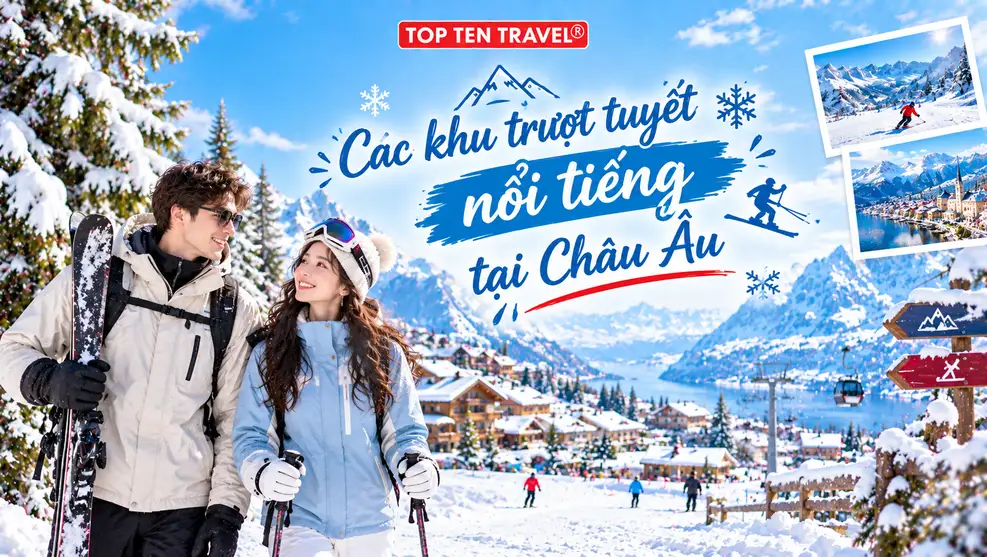 Các khu trượt tuyết nổi tiếng tại Châu Âu