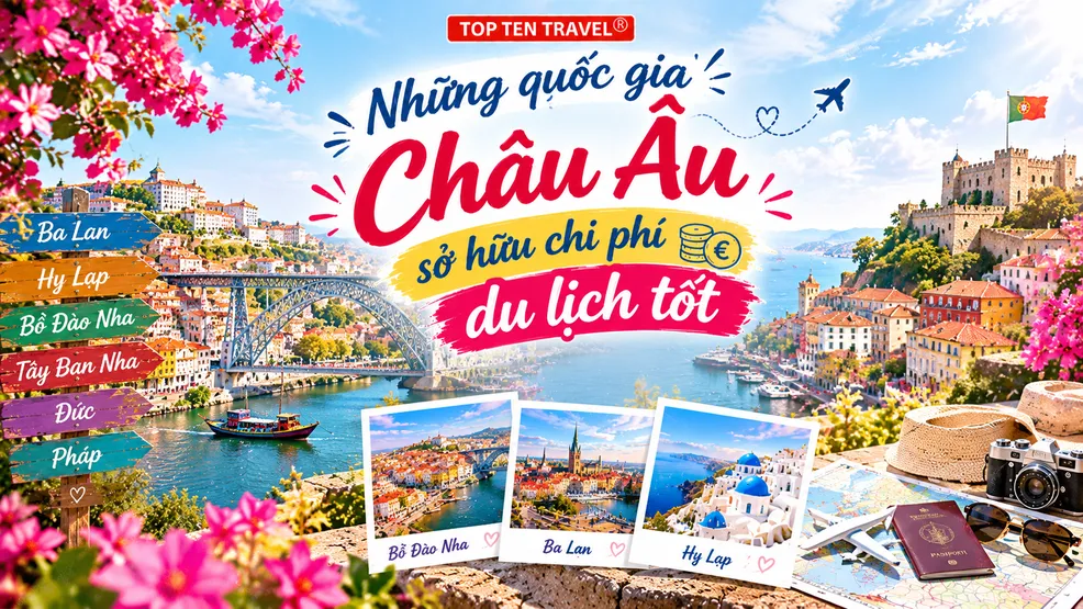 Những quốc gia Châu Âu sở hữu chi phí du lịch tốt