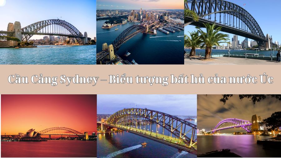 Cầu Cảng Sydney – Biểu tượng bất hủ của nước Úc