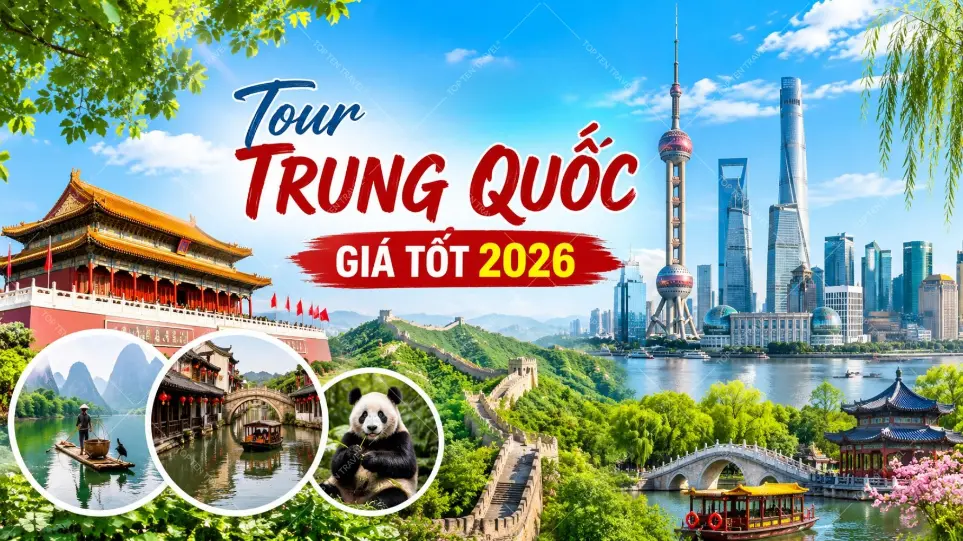 Tour Trung Quốc giá tốt 2026 - Lịch Trình Chi Tiết & Ưu Đãi Đặt Sớm