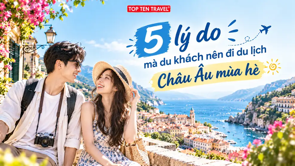 5 lý do mà du khách nên đi du lịch Châu Âu mùa hè