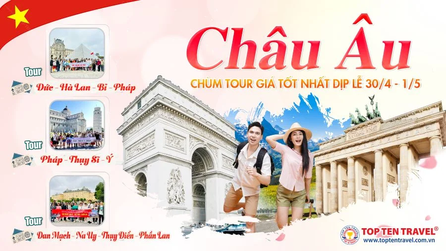 Chùm Tour Châu Âu Giá Tốt Dịp Lễ 30/04 -1/5