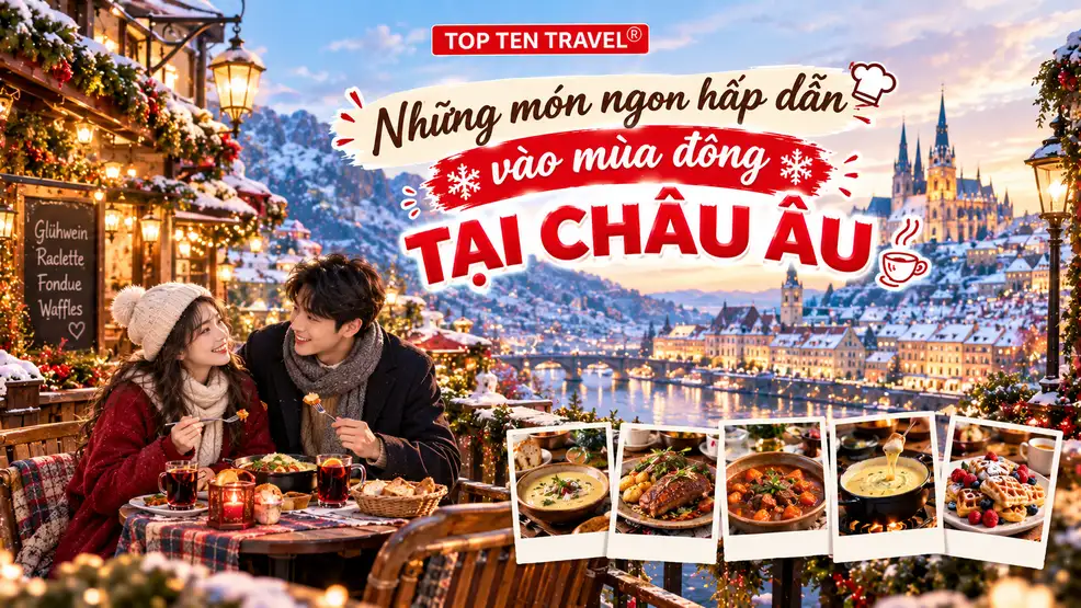 Những món ngon hấp dẫn vào mùa đông tại châu Âu