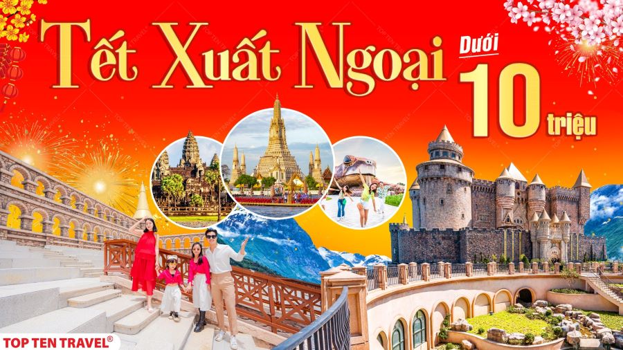 Tour du lịch Tết giá tốt dưới 10 triệu