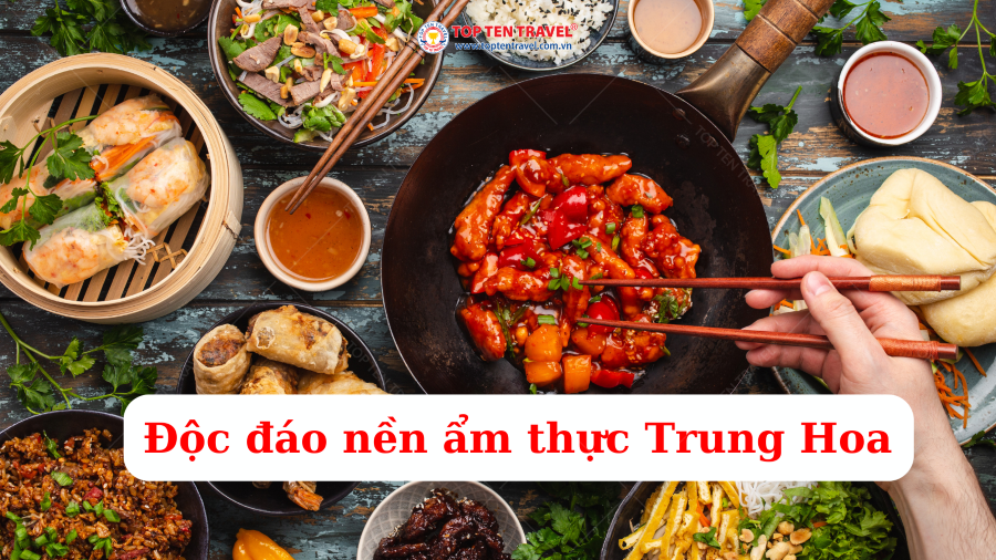 Độc đáo nền ẩm thực Trung Hoa