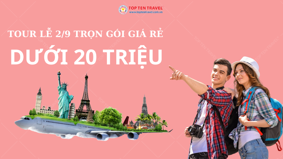 Chùm tour du lịch lễ 2/9 giá rẻ dưới 20 triệu