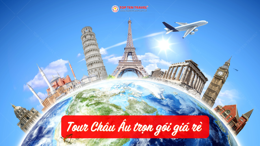 Tour du lịch Châu Âu trọn gói giá chỉ từ 52,9 triệu