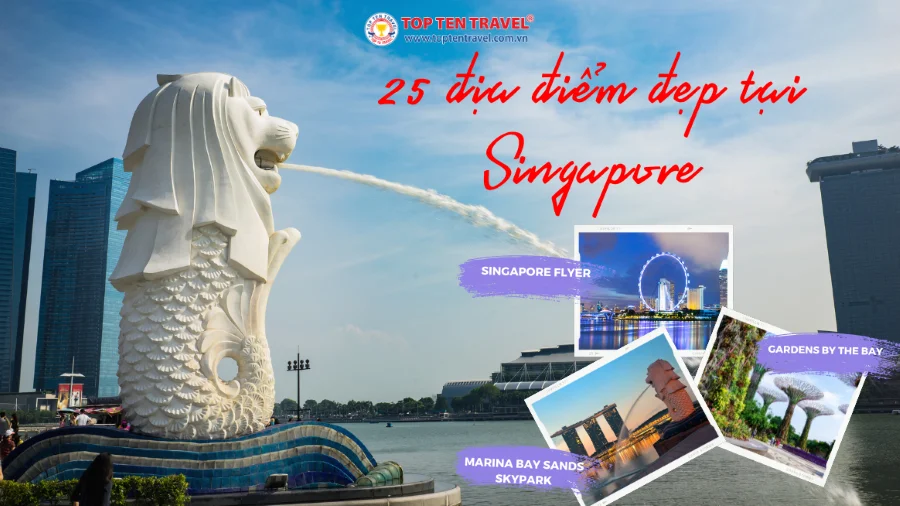 25+ địa điểm tuyệt vời cho một kỳ nghỉ hè tại Singapore