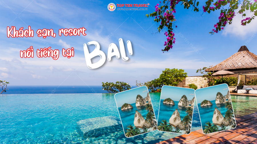 Tổng hợp những khách sạn, resort đẳng cấp tại Bali