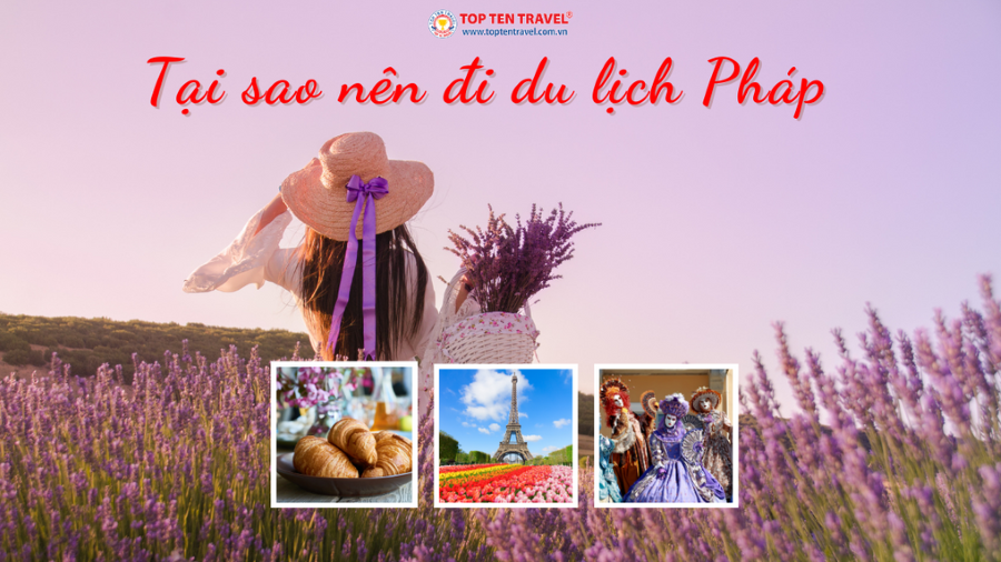 Tại sao nên đi du lịch Pháp?