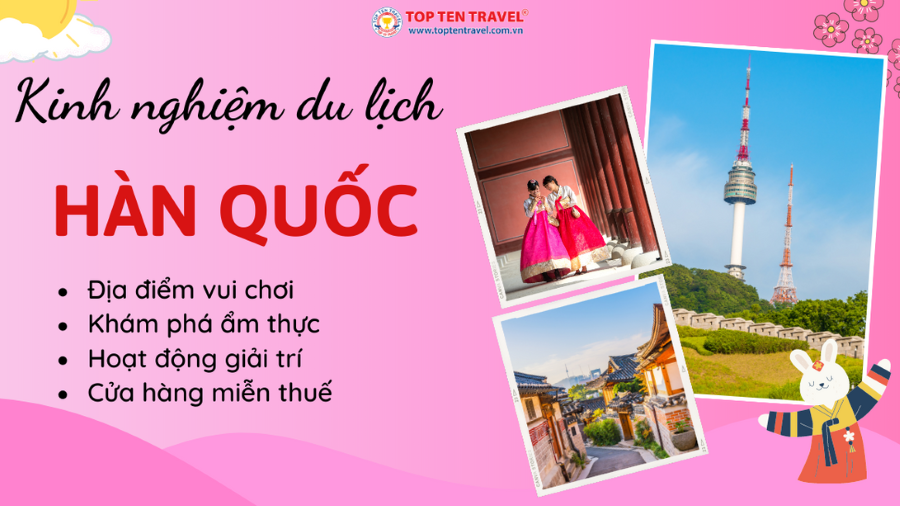 Trọn bộ cẩm nang vui chơi hoạt động tại Hàn Quốc cho khách du lịch