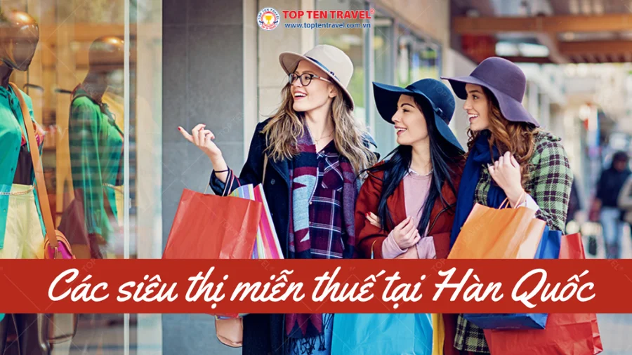 Top 7 địa điểm siêu thị miễn thuế tại Hàn Quốc