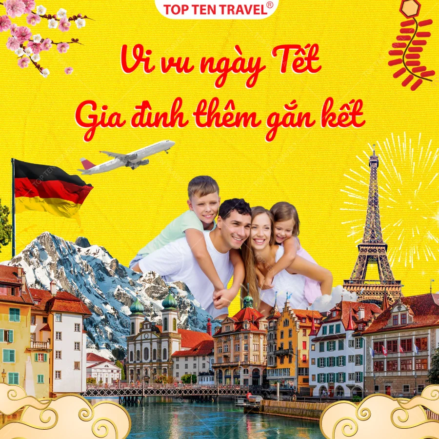 'Vi vu ngày Tết - Gia đình thêm gắn kết' cùng Top Ten Travel