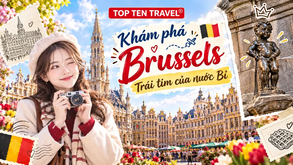 Khám phá Brussels - Trái tim của nước Bỉ ở Châu Âu