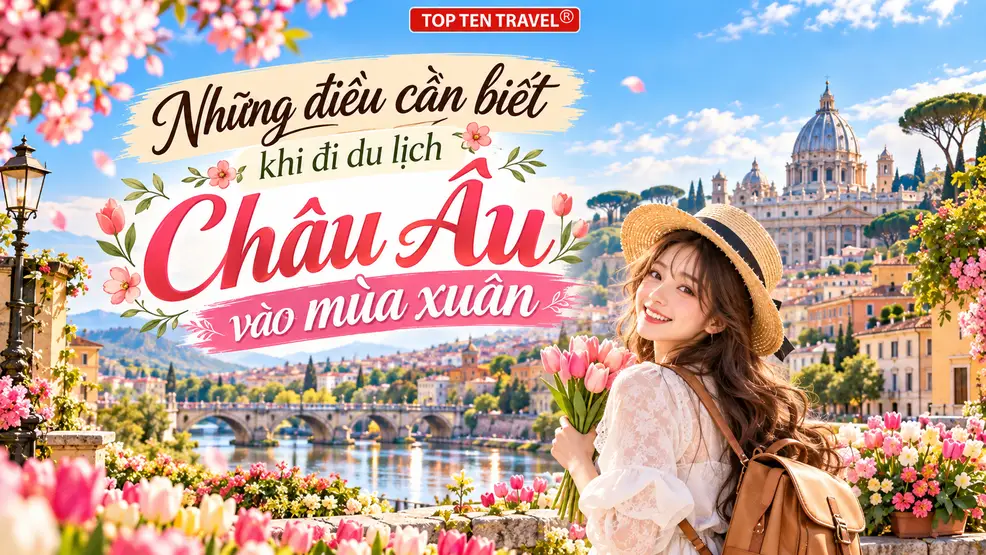 Những điều cần biết khi đi du lịch Châu Âu vào mùa xuân