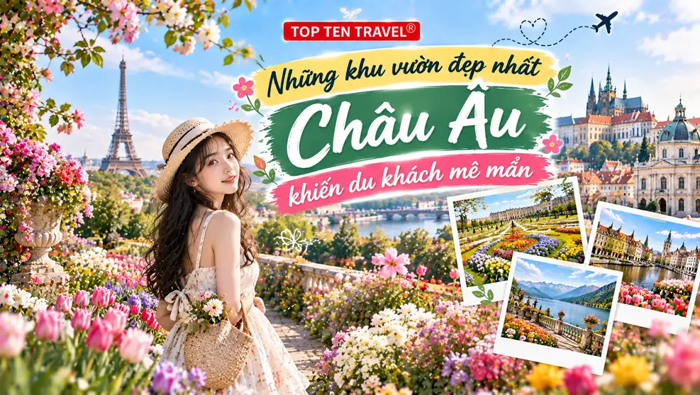 Những khu vườn đẹp nhất Châu Âu khiến du khách mê mẩn