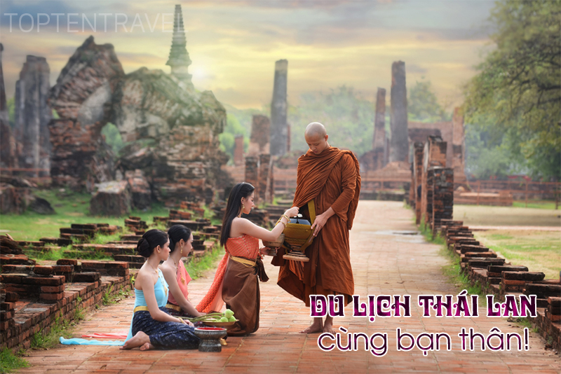 10 lý do vì sao nên đi du lịch Thái Lan cùng bạn thân