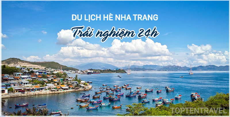 Du lịch Nha Trang hè - hành trình trải nghiệm 24h