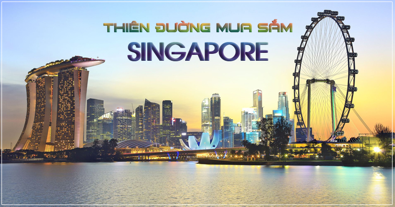 7 điểm mua sắm tại Singapore giá rẻ mà các tín đồ nhất định phải biết