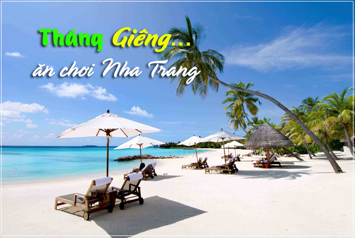 Tháng Giêng là tháng ăn chơi, Nha Trang là chốn thân thương chào mời