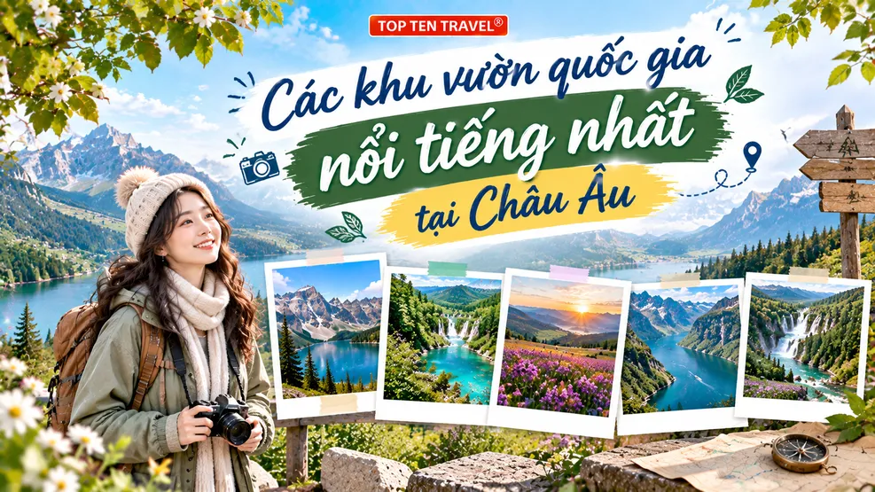 Các khu vườn quốc gia nổi tiếng nhất tại Châu Âu