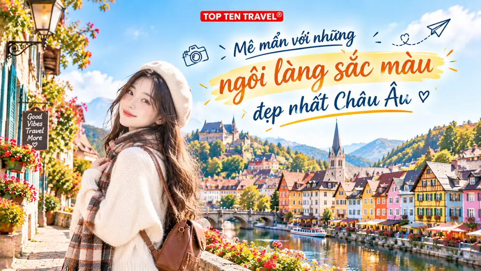 Đẹp mê mẩn những ngôi làng sắc màu đẹp nhất Châu Âu