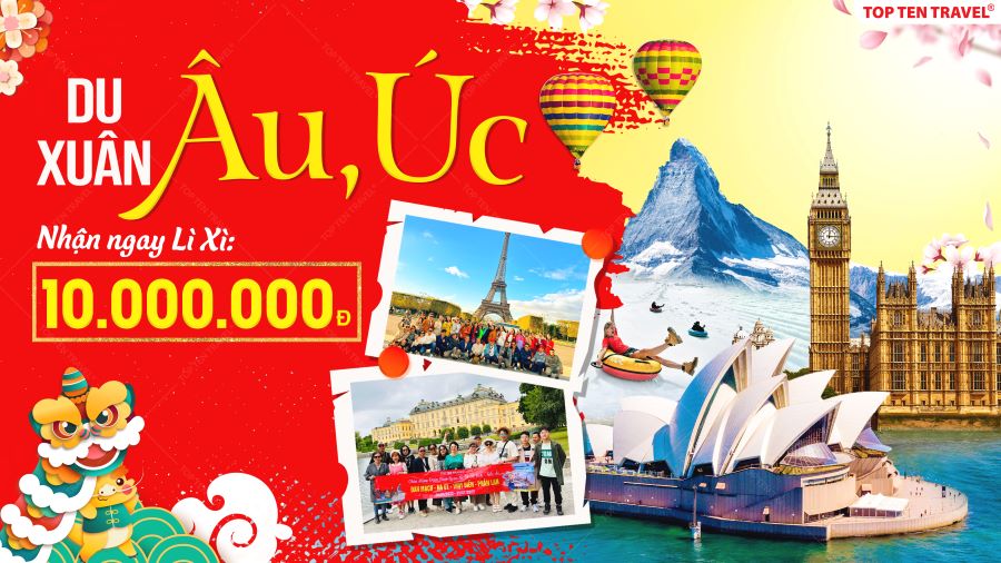LÌ XÌ 10 TRIỆU Khi đăng ký sớm tour Âu - Úc Tết