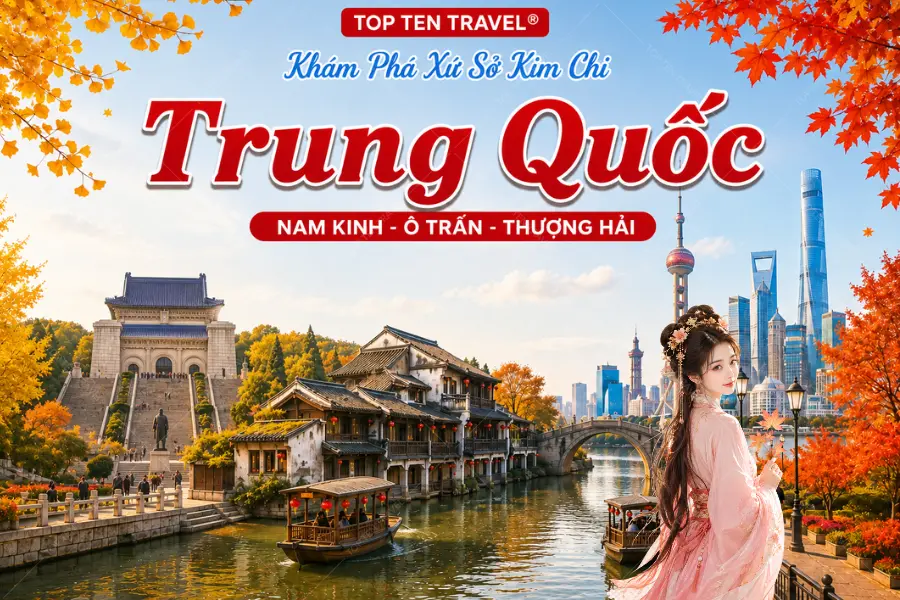 Tour Trung Quốc Mùa Thu | Nam Kinh - Ô Trấn - Thượng Hải 5N5D