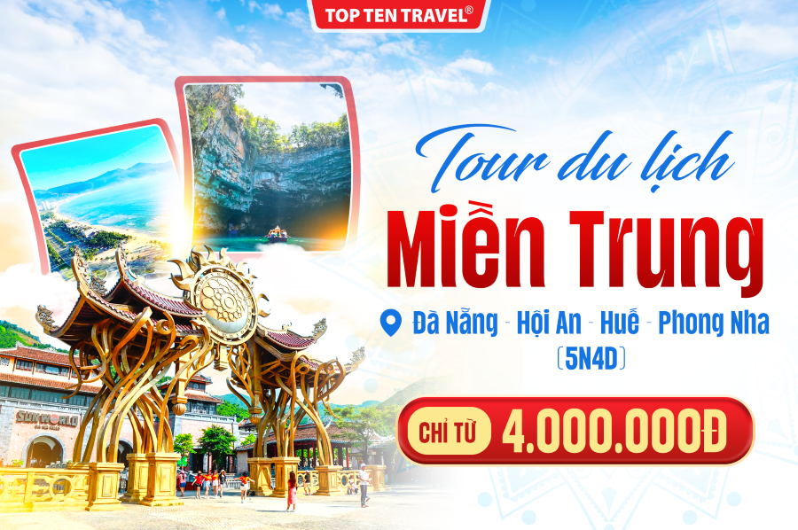 Tour miền Trung: Đà Nẵng - Hội An - Huế - Phong Nha | 5N4D