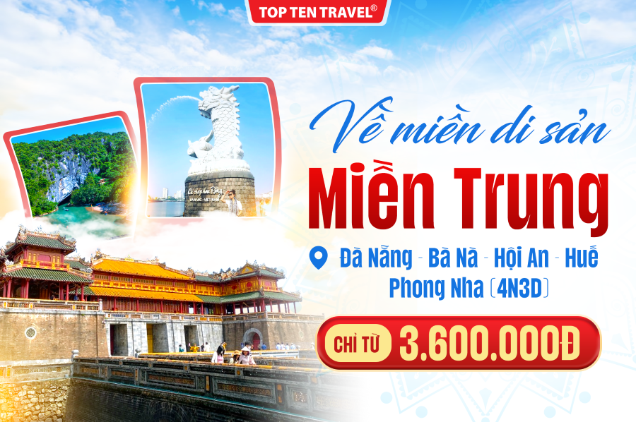 Tour du lịch Miền Trung: Đà Nẵng - Bà Nà - Hội An - Huế - Phong Nha 4N3D