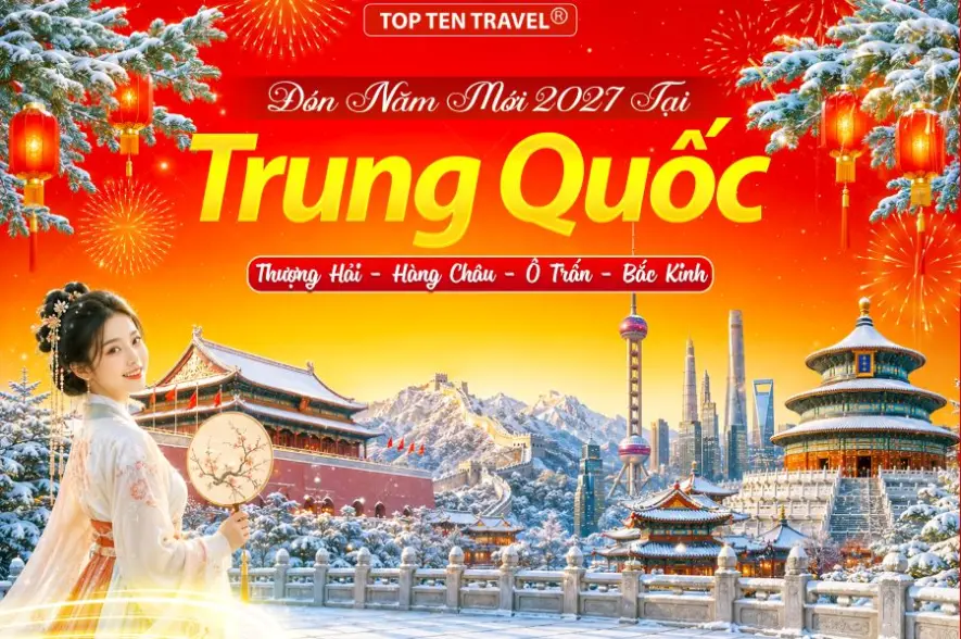 Tour Trung Quốc Tết 2027: Thượng Hải - Hàng Châu - Bắc Kinh 7N6D