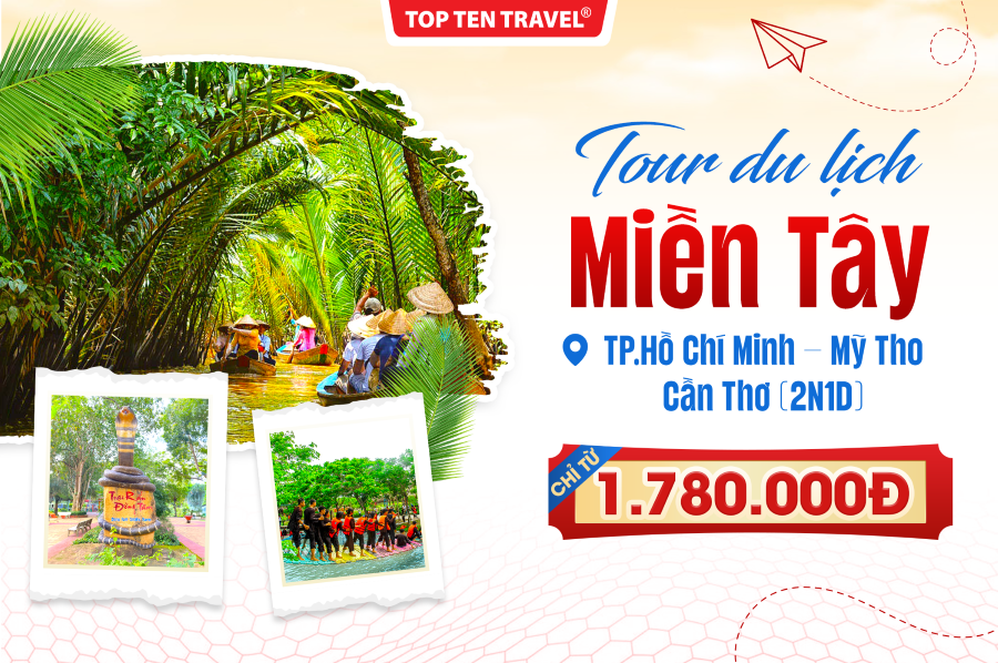 Tour du lịch miền tây - TP.Hồ Chí Minh – Mỹ Tho – Cần Thơ