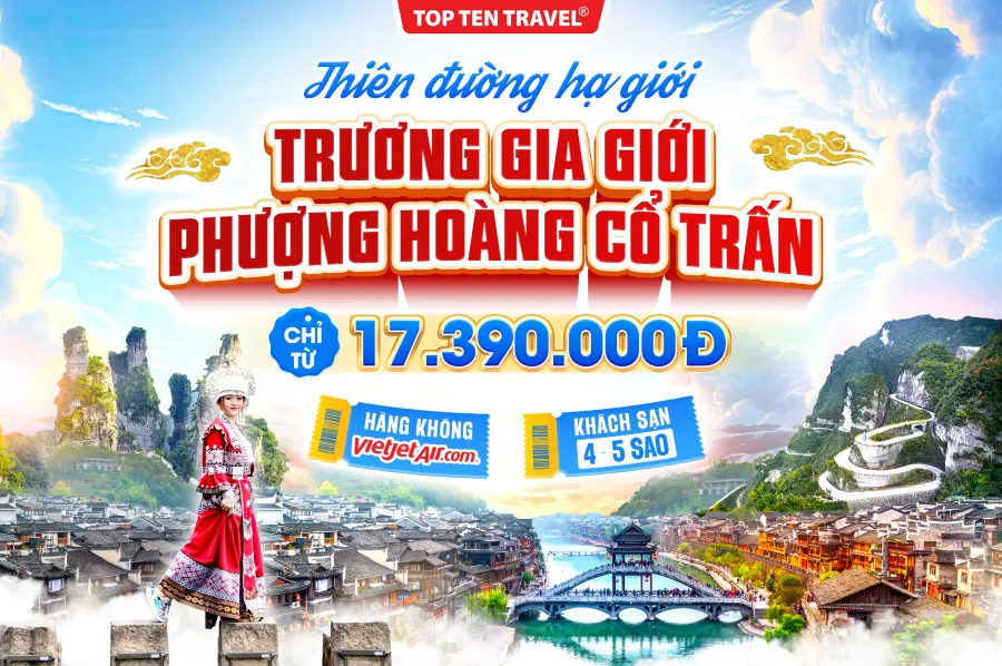 Du lịch Trung Quốc: Trương Gia Giới - Phượng Hoàng Cổ Trấn