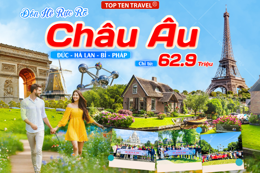Du Lịch Châu Âu: Đức - Hà Lan - Bỉ - Pháp 9N8D