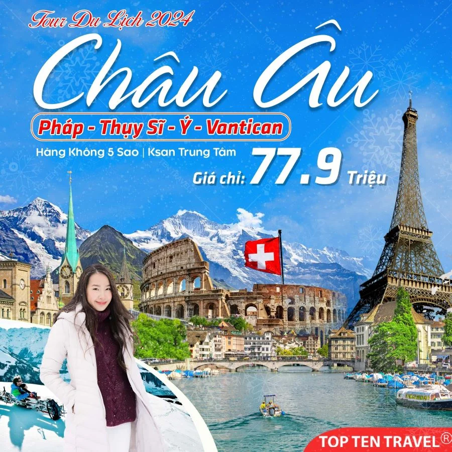 Tour du lịch Châu Âu Mùa Đông: Pháp - Thụy Sĩ - Ý - Vatican 10N9D