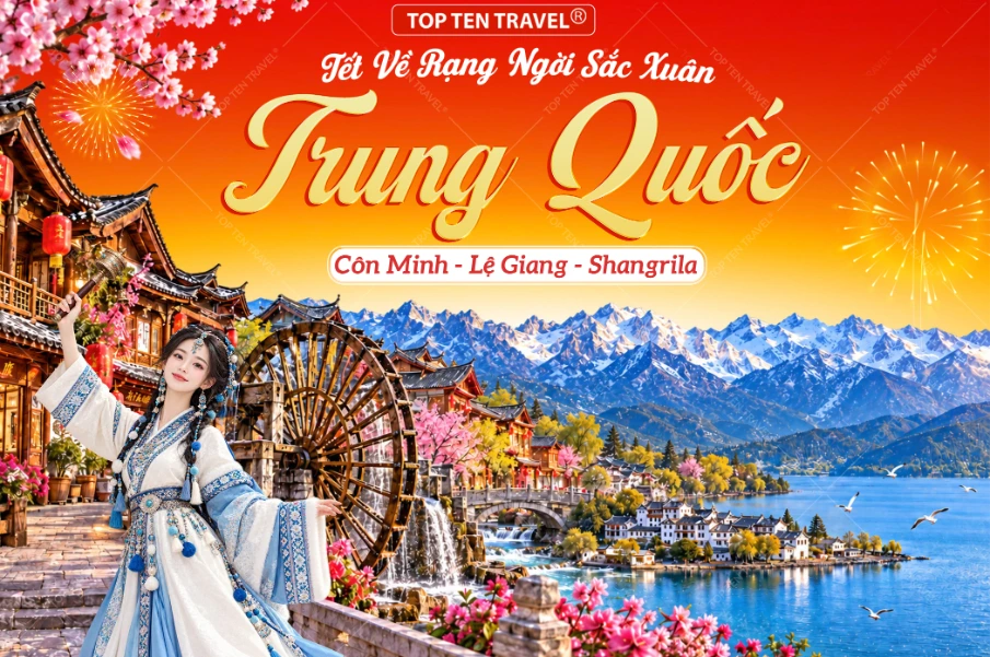 Tour Trung Quốc Tết 2027: Côn Minh - Lệ Giang - ShangRila 5N4D